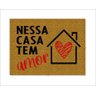 Tapete Capacho Nessa Casa Tem Amor - 1