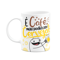 Caneca Divertida Flork - É Café, Mas Podia Ser Cerveja! Branca - 1