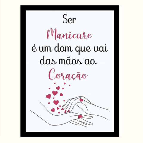 "Ser Manicure É Um Dom que Vai Das Mãos Ao Coração"Quadro