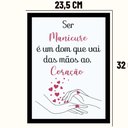 Ver imagem 5 de "Ser Manicure É Um Dom que Vai Das Mãos Ao Coração"Quadro