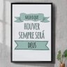 Quadro Decorativo Haja o Que Houver Sempre Será Deus-34x49Cm - 1