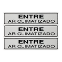 Ver imagem 1 de Combo 3 Placas De Sinalização Entre Ar Climatizado 30x7 Acesso - B-524 F9e