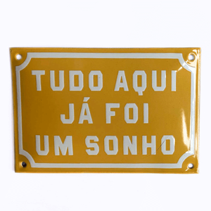 Placa Decorativa Esmaltada - Tudo Aqui Já Foi Um Sonho - Casa Toco