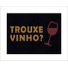 Tapete Capacho Trouxe Vinho - 1