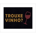 Ver imagem 1 de Tapete Capacho Trouxe Vinho