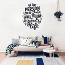 Ver imagem 3 de Adesivo de Parede Frase Inglês Be The Person You Want To Have In Your Life