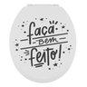 Assento Sanitário Oval Almofadado Decorado Frase "Faça Bem Feito" Astra - 1