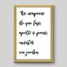Quadro Frase No Compasso do Que Fac?o Aperto o Passo - 90x60cm - Moldura Caixa Madeira - 1