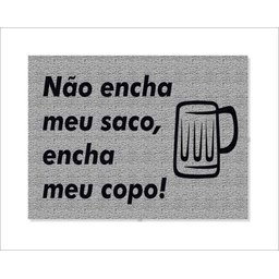 Tapete Capacho Não Encha Meu Saco, Encha Meu Copo - 2