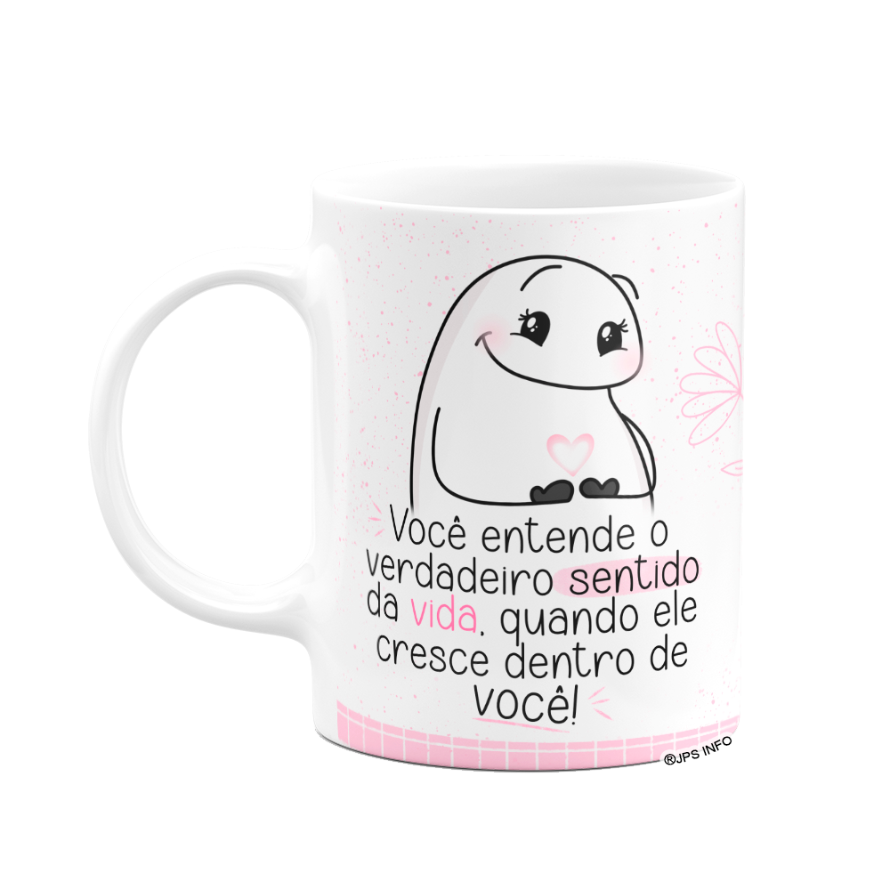 Caneca Flork Mães - Verdadeiro Sentido da Vida! Branca