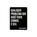 Ver imagem 1 de Placa Decorativa - Qualquer Problema Comigo 27X35
