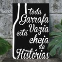 Ver imagem 1 de Placa Decorativa toda garrafa vazia esta cheia de historia-30X45Cm