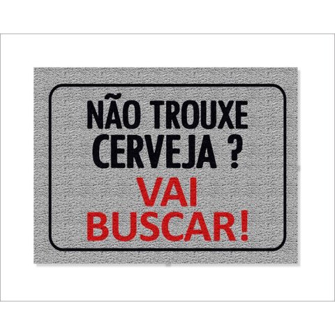 Tapete Capacho Não Trouxe Cerveja? Vai Buscar! Moldura