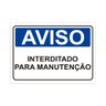 Placa de Sinalização Aviso Interditado Para Manutenção - 1