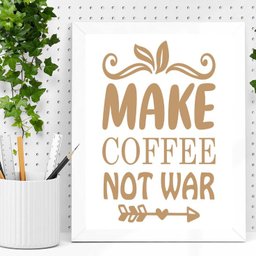 Quadro Make Coffee Not War 33x24cm - com Vidro:moldura Branca - 2