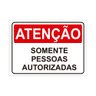 Placa de Sinalização Atenção Somente Pessoas Autorizadas Pvc - 1
