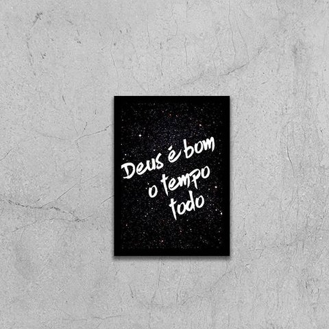 Quadro Deus é Bom o Tempo Todo 45x34cm - com vidro:Madeira preta