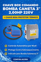 Ver imagem 2 de Chave Box Comando Bomba Caneta 3" 2,00hp 220v + Chave Boia Protetor Térmico