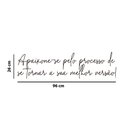 Ver imagem 2 de Adesivo Decorativo Frase Motivacional Apaixone-se Pelo Processo Melhor Versão Decoração Sala Kanto S