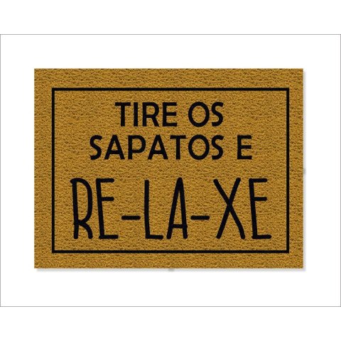 Tapete Capacho Tire Os Sapatos e Relaxe