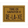 Tapete Capacho Tire Os Sapatos e Relaxe - 1