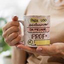 Ver imagem 2 de Caneca Professores Uso Exclusivo da Professora com Nome
