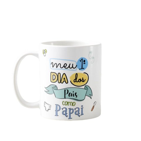 Caneca Presente Criativo Pai Frase Meu Primeiro Dia Dos Pais