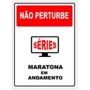 Ver imagem 1 de Placa de Sinalização Humor- Séries, Não Perturbe Maratona em Andamento 20x30 Tacolado 03 Unidades