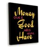 Tela Decorativa Money Que É Good Nóis Num Have - 1
