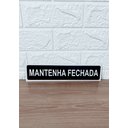 Ver imagem 3 de Placa de Sinalização 30x7 Mantenha Fechada Fundo Preto