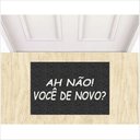 Ver imagem 1 de TAPETE AH NÃO VOCÊ DE NOVO, TAPETE DIVERTIDO.