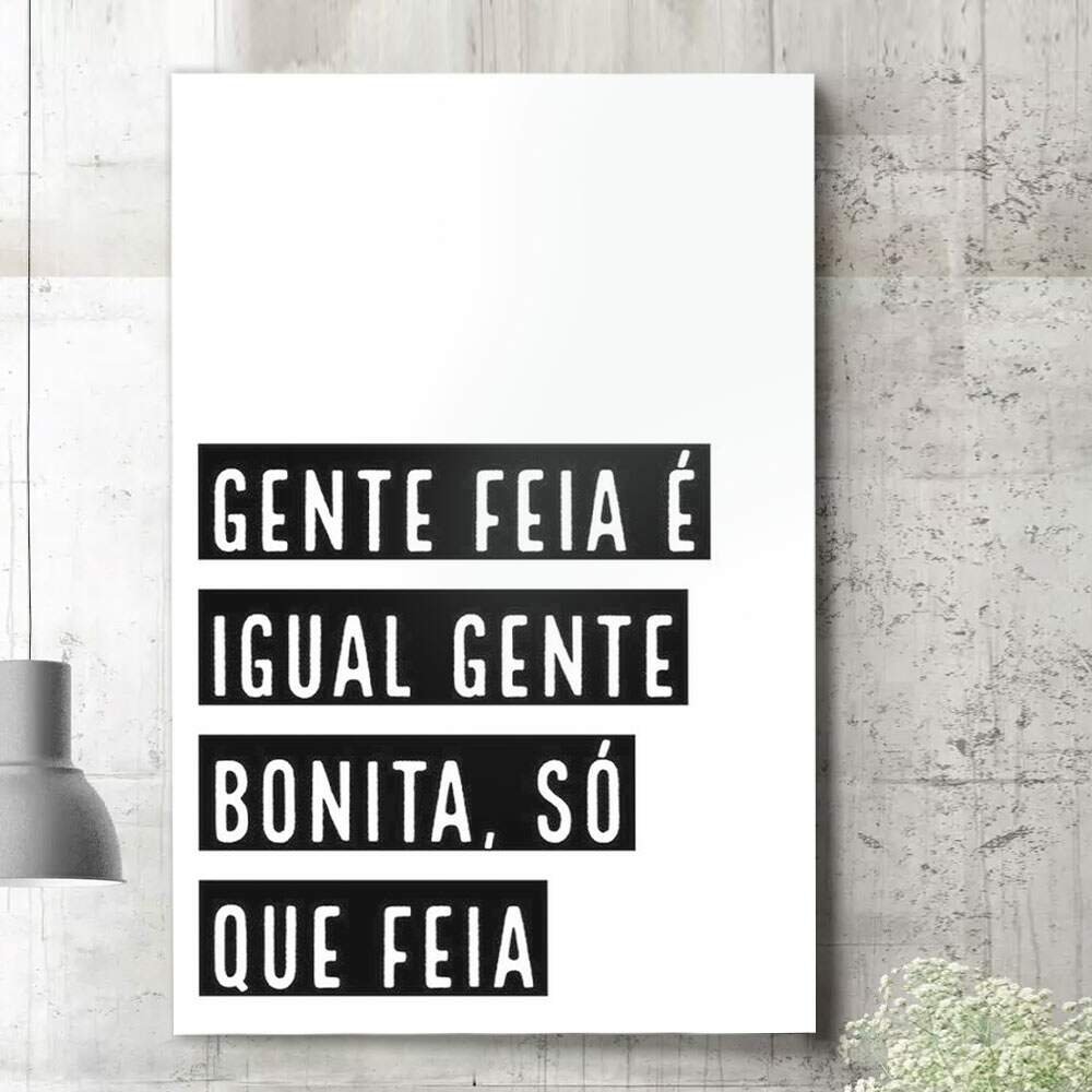 Placa Decorativa Gente Feia è Igual Gente Bonita Só Que Feia-30X45Cm ...