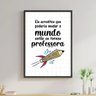Quadro Decorativo Frase Professora 24x18cm - com vidro:Madeira preta - 1