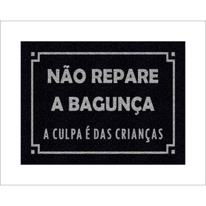 Tapete Capacho Não Repare a Bagunça a Culpa É Das Crianças