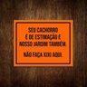 Placa Cachorro de Estimação Nosso Jardim Não Faça Xixi 18x23 - 1