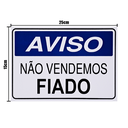 Ver imagem 2 de Combo 3 Placas De Sinalização Aviso Não Vendemos Fiado 25x15 Acesso - P-12/2 F9e