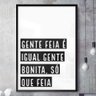 Quadro Decorativo Gente Feia é Igual Gente Bonita Só que Feia-34x49Cm - 1