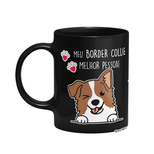 Caneca Dog - Meu Border Collie, Melhor Pessoa! M2 - Preta
