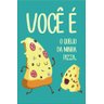 Placa quadro decorativo A5 - 15 x 21 frase você é o queijo da minha pizza - 1