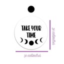 Ver imagem 2 de Flâmula Take Your Time 30cmx30cm - Cria Arte Laser Branco