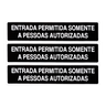 Combo 6 Placas De Sinalização Entrada Permitida Somente A Pessoas Autorizadas 30x7 Acesso - A-430 F9 - 1