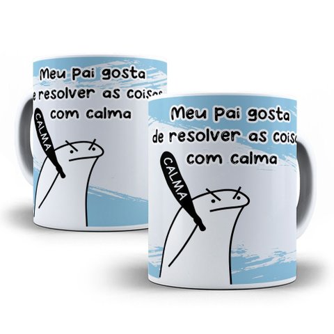 Caneca Flork de Porcelana Meu Pai Gosta de Resolver As Coisas com Calma