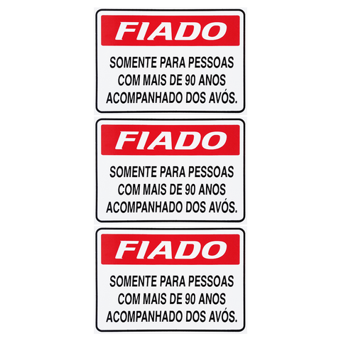 Combo 3 Placas De Sinalização Fiado Somente Para Pessoas C/ Mais de 90 Anos Acompanhado Dos Avós 30x