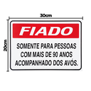 Ver imagem 2 de Combo 3 Placas De Sinalização Fiado Somente Para Pessoas C/ Mais de 90 Anos Acompanhado Dos Avós 30x