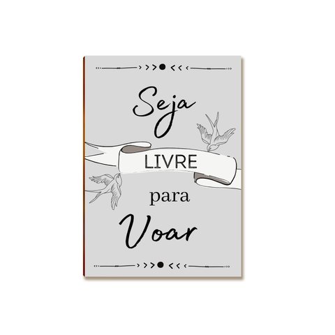 Placa MDF Seja Livre para Voar Frase Motivacional A4 FS1