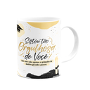 Ver imagem 2 de Caneca Formatura - Estou Tão Orgulhosa de Você! M3