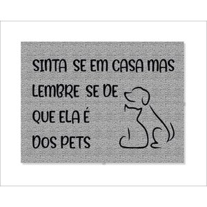 Tapete Capacho Sinta-se em Casa Mas Lembre-se de que Ela É Dos Pets