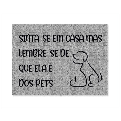 Tapete Capacho Sinta-se em Casa Mas Lembre-se de que Ela É Dos Pets