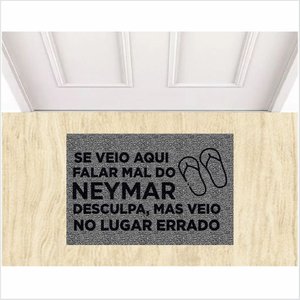 TAPETE DIVERTIDO, SE VEIO AQUI FALAR MAL DO NEYMAR, VEIO NO LUGAR ERRADO.