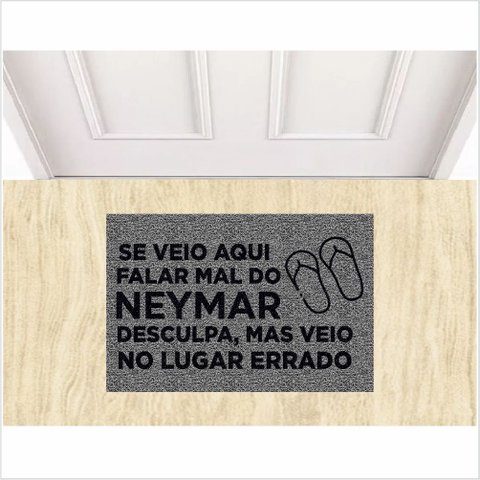 TAPETE DIVERTIDO, SE VEIO AQUI FALAR MAL DO NEYMAR, VEIO NO LUGAR ERRADO.